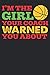 I'm Girl Your Coach Warned You About: Basketball Notebook/Journal and Gift Dairy for all Basketball Player/Coach/Fans/Family/Lovers- Funny basketball Gift Idea