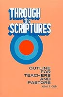Through the Scriptures: A Five Year Course of Outlines for Teachers and Pastors 0937396451 Book Cover