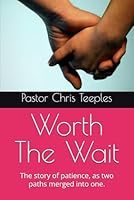 Worth The Wait: The story of patience, as two paths merged into one. B0F57X57QD Book Cover