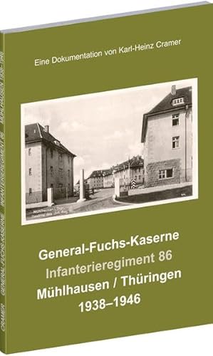 Preisvergleich Produktbild General-Fuchs-Kaserne Mühlhausen / Thüringen 1938-1946: Infanterieregiment 86