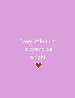 Every Little Thing is Gonna Be Alright: Journal (Gifts for Sick People, Hospital Stay, Chronically Ill Friend, Women, Kids, Teens, Sister) (Cool minimalist style/Large 8.5x11/A4 approximate)