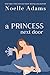 A Princess Next Door (Rothman Royals Book 1)