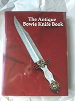 The antique Bowie knife book 0962604402 Book Cover