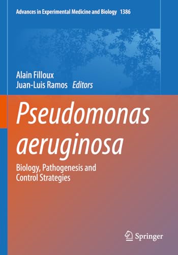 Pseudomonas aeruginosa: Biology, Pathogenesis and Control Strategies (Advances in Experimental Medicine and Biology, Band 1386)