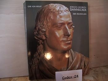 Paperback Johann Heinrich Dannecker (German Edition), Der Bildhauer / Der Zeichner, TWO VOLUMES [German] Book