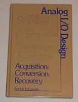 Analog I/O Design: Acquisition, Conversion, Recovery 0835902080 Book Cover
