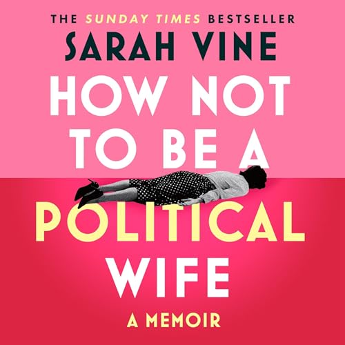How Not to Be a Political Wife cover art