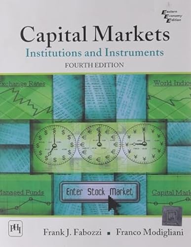 Capital Markets: Institutions and Instruments, 4th Edition