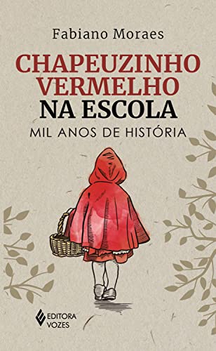 Chapeuzinho Vermelho na escola: Mil anos de história