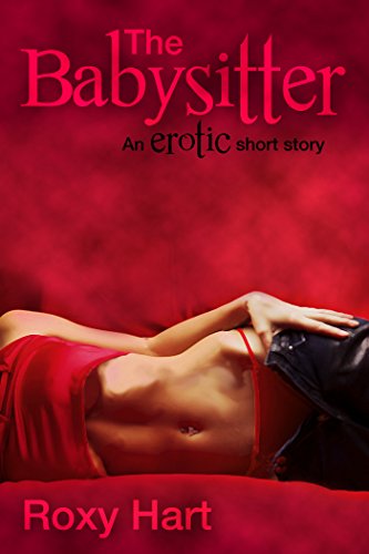 The Babysitter: An Erotic Story
