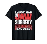 Kieferoperation Was Ist Deine Ausrede Op Kieferoperation T-Shirt