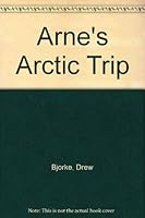 Arne's Arctic Trip 1568280351 Book Cover