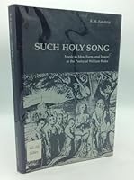 Such Holy Song - Music as idea, form, and image in the poetry of William Blake 0873382382 Book Cover