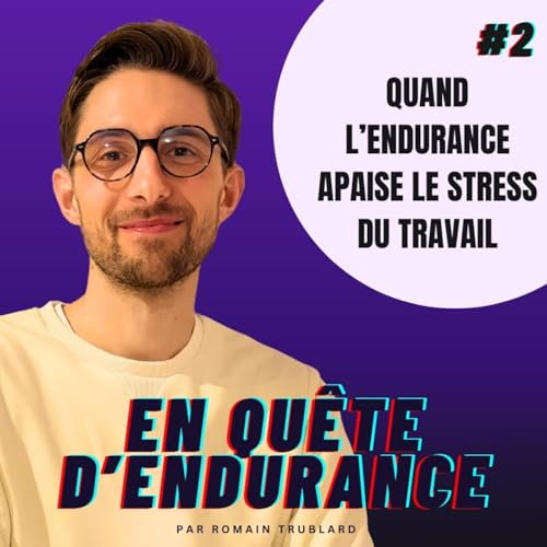 Quand l'endurance apaise le stress du travail