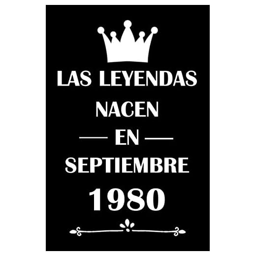 Las Leyendas Nacen En Septiembre 1980: cuaderno cumpleaños, regalos de cumpleaños para mujeres, hombres, Cumpleaños 40 años, regalos feliz cumpleaños, "6x9" pulgadas, 120 páginas.