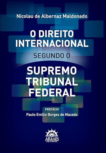 O direito internacional segundo o Supremo Tribunal Federal: