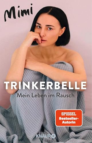 Trinkerbelle: Mein Leben im Rausch | Die SPIEGEL-Bestseller-Autorin und Entertainerin über ihre Alkohol-Sucht