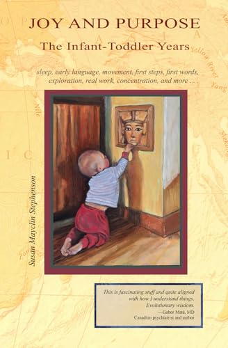 Joy and Purpose, the Infant-Toddler Years: 1 (Montessori for Fami...