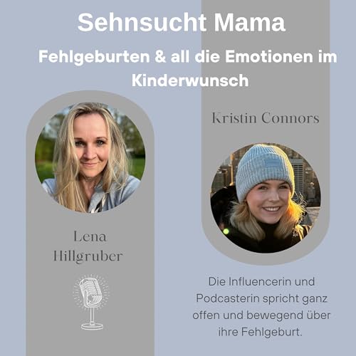 68. Kristin Connors &uuml;ber Fehlgeburten, Wunder, Schmerz und all die Emotionen im Kinderwunsch