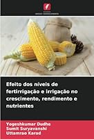 Efeito dos níveis de fertirrigação e irrigação no crescimento, rendimento e nutrientes 6205319403 Book Cover