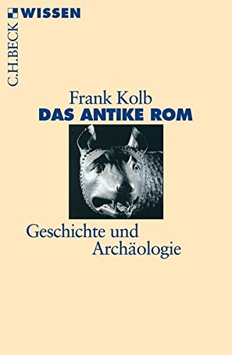 Das antike Rom: Geschichte und Archäologie Das antike Rom: Geschichte und Archäologie