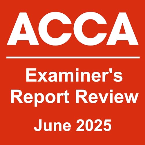 June 2025 Examiners Report Review: ACCA ATX IRL Exam