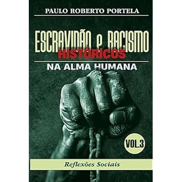 Capa do livro Escravidão e Racismo Históricos, na Alma Humana
