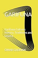 GARIFUNA OR GARINAGU??.: Garifuna Culture: History, Traditions and Legacy B0D2MH94LY Book Cover