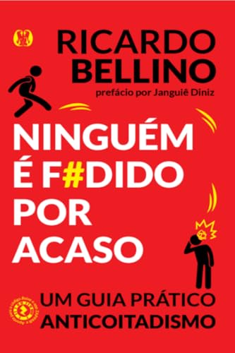 Ninguém é f#dido por acaso: um guia prático anticoitadismo