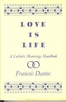 Hardcover Love is Life a Catholic Marriage Handbook Book