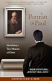A Portrait of Paul: Identifying a True Minister of Christ (English Edition)