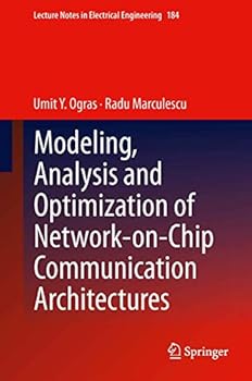 Paperback Modeling, Analysis and Optimization of Network-On-Chip Communication Architectures Book