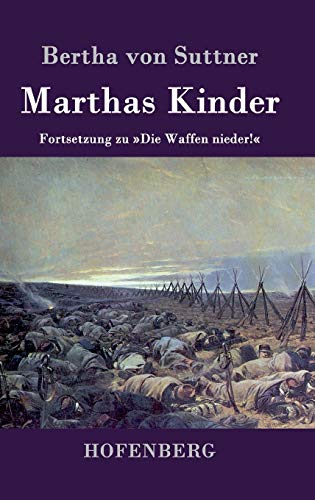 Marthas Kinder: Fortsetzung zu Die Waffen nieder! [German] 3843042241 Book Cover