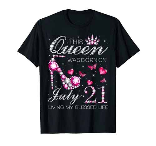 This Queen Was Born on July 21 Living My Blessed Life Maglietta