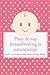 Produktbild Baby Breastfeeding Journal Log Book: They Do Say Breastfeeding Is Nature's Lipo