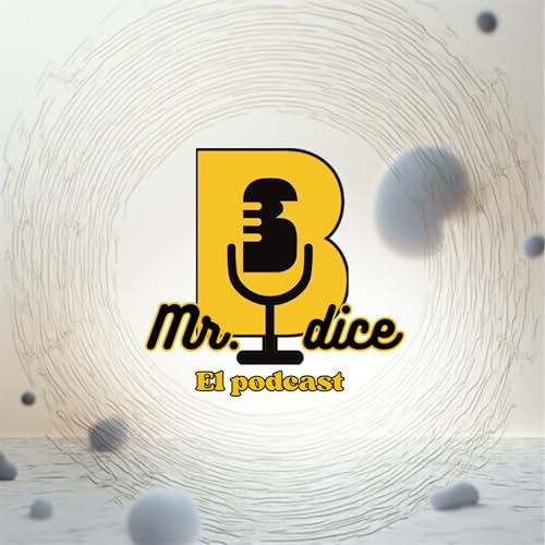 Mr. B dice, el podcast. Titelbild