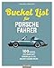 Die Bucket List für Porsche-Fahrer: 100 Dinge, die man mit einem 911 & Co. erlebet haben muss: 100 Dinge, die man mit einem 911 & Co. erlebt haben muss (AAZPU25) Porsche günstig Kaufen-Die Bucket List für Porsche-Fahrer: 100 Dinge, die man mit einem 911 & Co. erlebet haben muss: 100 Dinge, die man mit einem 911 & Co. erlebt haben muss (AAZPU25)