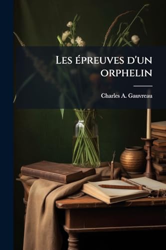 Les épreuves d'un orphelin (French Edition)