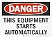 SmartSign 5 x 7 inch â€œDanger - This Equipment Starts Automaticallyâ€ OSHA Label, 5.5 mil Laminated Vinyl, 3M Engineer Grade Reflective Material, Red, Black and White