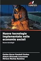 Nuove tecnologie implementate nelle economie sociali: Nuove tecnologie (Italian Edition) 6208657792 Book Cover