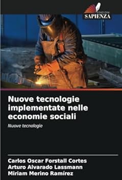 Nuove tecnologie implementate nelle economie sociali: Nuove tecnologie (Italian Edition)