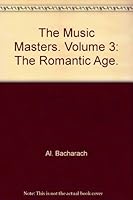 The Music Masters: Volume 3: The Romantic Age B000B9J51U Book Cover