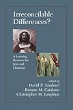 Irreconcilable Differences? A Learning Resource For Jews And Christians