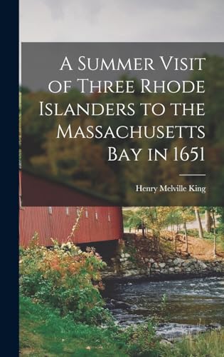A Summer Visit of Three Rhode Islanders to the Massachusetts Bay in 1651
