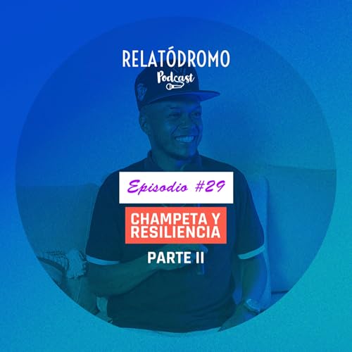 Episodio 29: Champeta y resiliencia (Parte II)