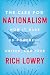 The Case for Nationalism: How It Made Us Powerful, United, and Free