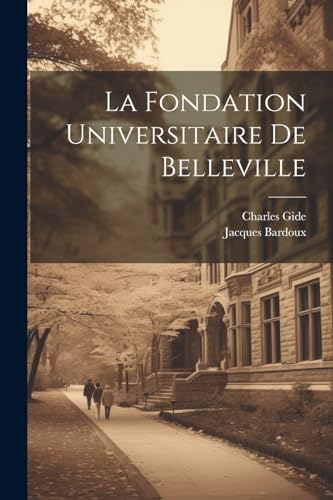 La Fondation Universitaire De Belleville (French Edition)