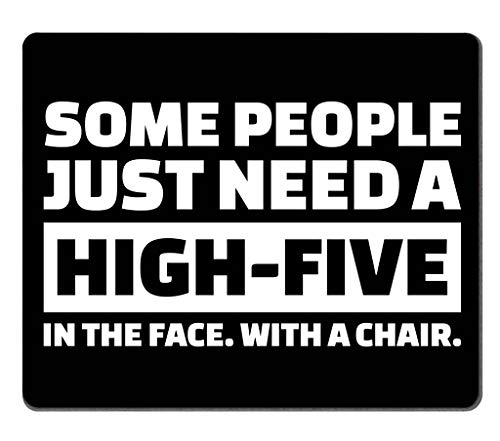 Amcove Some People Just Need a High Five in The Face with a Chair Funny Quote Rectangle Mouse Pad, Coworker Employee Present Inspirational Circular Mouse Pads