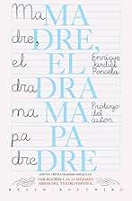 Madre (el drama padre) (Las 25 mejores obras del teatro español)