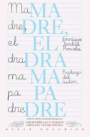 Madre (el drama padre) (Las 25 mejores obras del teatro español)